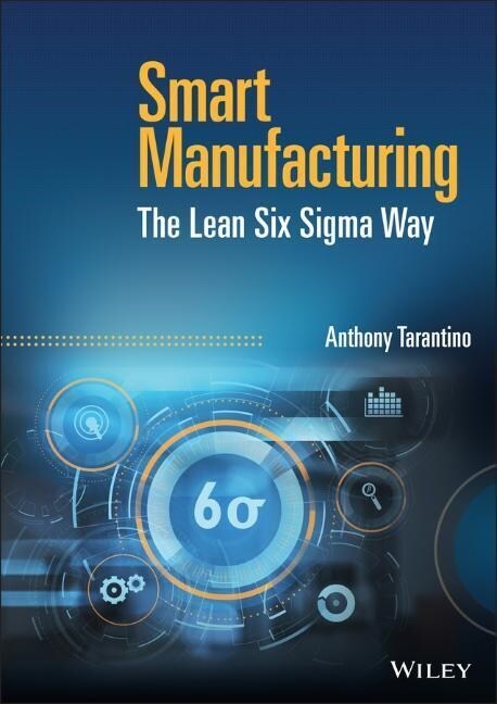 Smart Manufacturing: The Lean Six SIGMA Way (Hardcover)