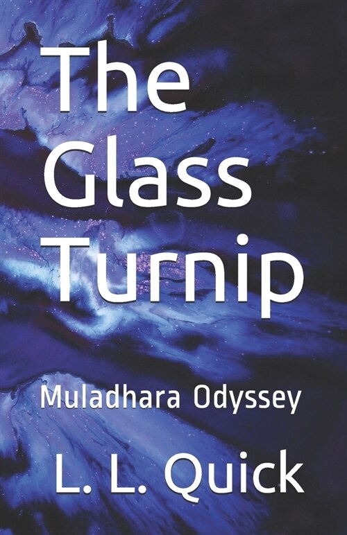 The Glass Turnip : Muladhara Odyssey (Paperback)