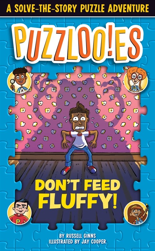 Puzzlooies! Dont Feed Fluffy: A Solve-The-Story Puzzle Adventure (Paperback)