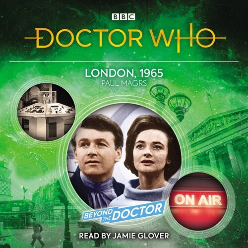 Doctor Who: London, 1965 : Beyond the Doctor (CD-Audio, Unabridged ed)