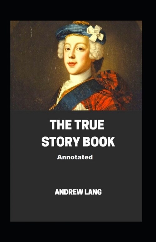 The True Story Book Annotated (Paperback)