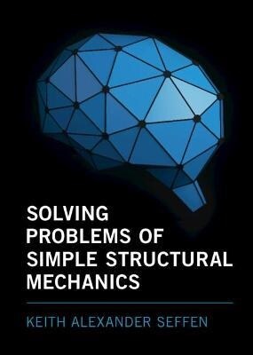 Solving Problems of Simple Structural Mechanics (Hardcover)