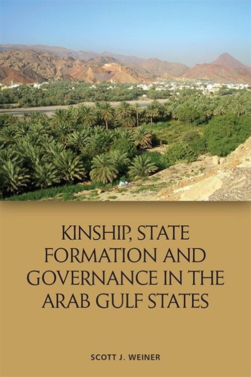 Kinship, State Formation and Governance in the Arab Gulf States (Hardcover)