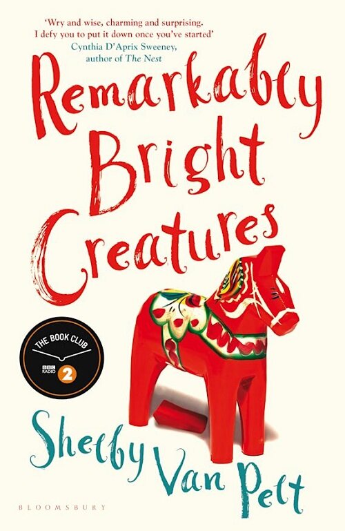 Remarkably Bright Creatures : The charming, witty, and compulsively readable BBC Radio Two Book Club Pick (Hardcover)
