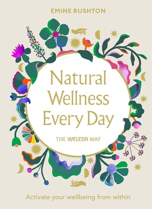 Natural Wellness Every Day : The Weleda Way (Hardcover)