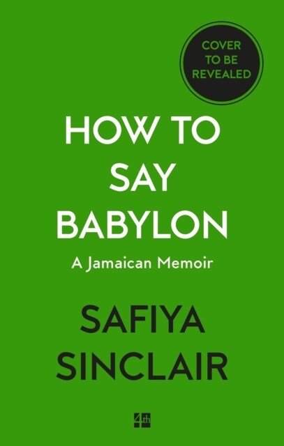 How To Say Babylon : A Jamaican Memoir (Hardcover)