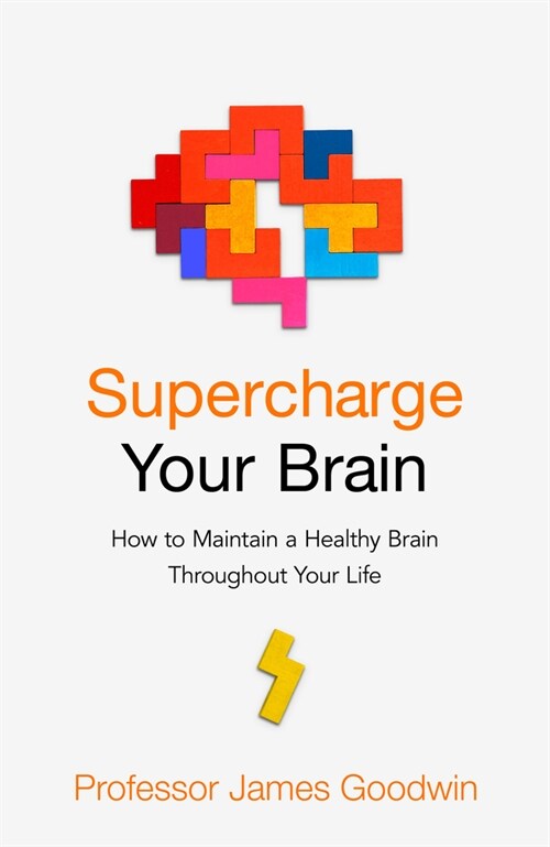 Supercharge Your Brain : How to Maintain a Healthy Brain Throughout Your Life (Paperback)