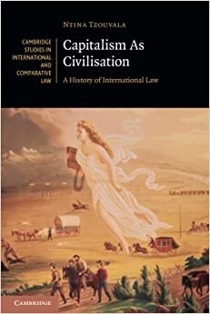 Capitalism As Civilisation : A History of International Law (Paperback)