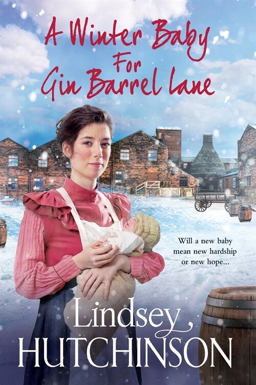 A Winter Baby for Gin Barrel Lane : A heartwarming, page-turning historical saga from bestseller Lindsey Hutchinson (Paperback)
