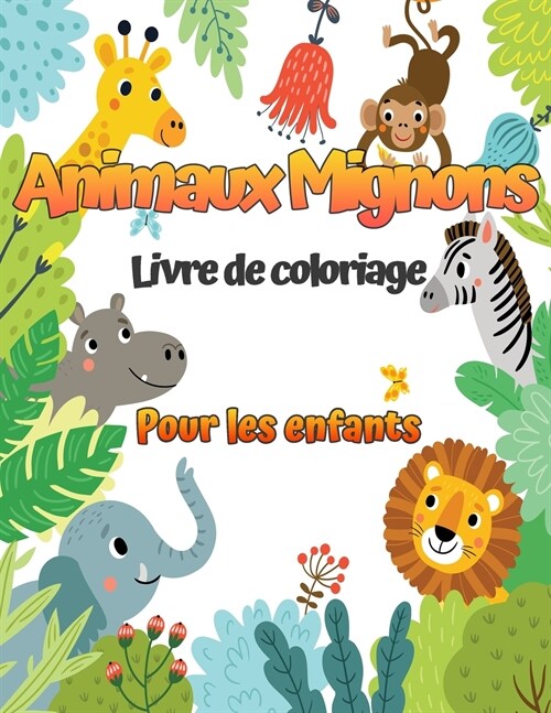 Animales lindos: Un libro para colorear con adorables dise?s de animales para ni?s y ni?s de 4 a 8 a?s (Paperback)