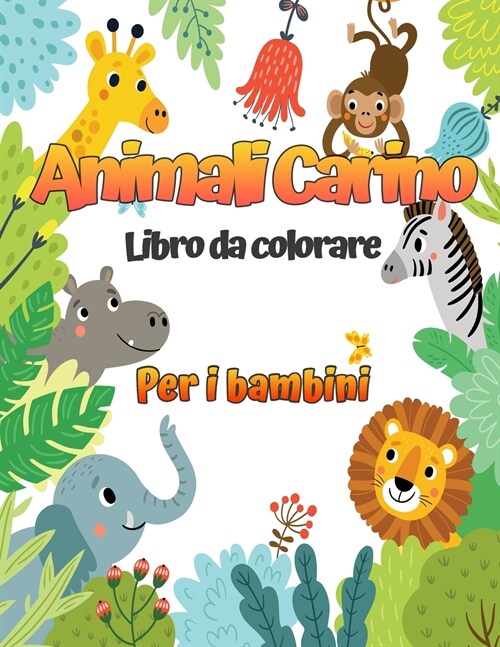 Animali carini: Un libro da colorare per bambini con adorabili disegni di animali per ragazzi e ragazze dai 4 agli 8 anni (Paperback)