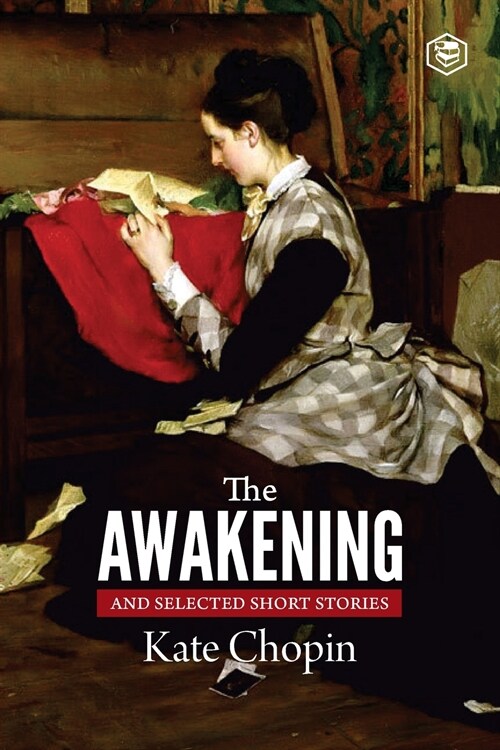 The Awakening and Selected Stories (Paperback)