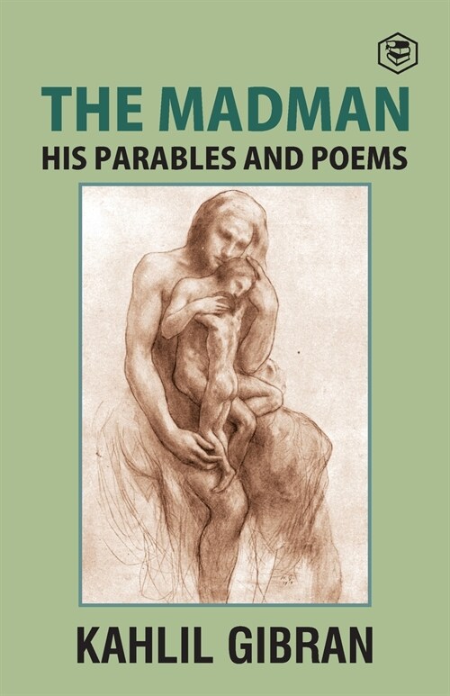 The Madman: His Parables and Poems (Paperback)