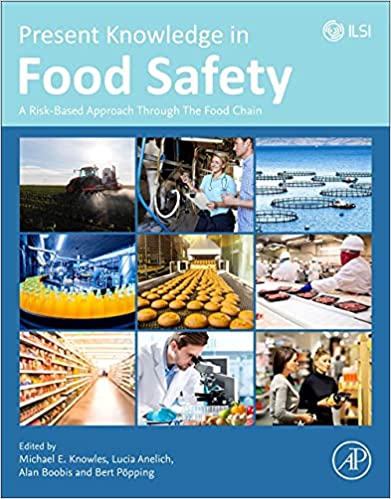 Present Knowledge in Food Safety: A Risk-Based Approach Through the Food Chain (Paperback)