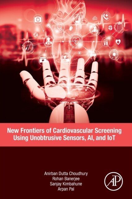 New Frontiers of Cardiovascular Screening using Unobtrusive Sensors, AI, and IoT (Paperback)