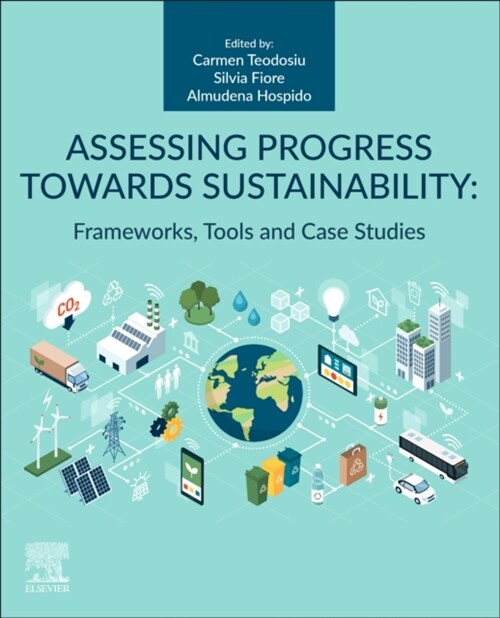 Assessing Progress Towards Sustainability: Frameworks, Tools and Case Studies (Paperback)