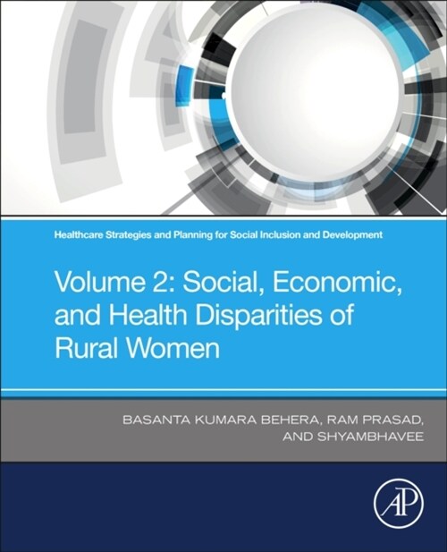 Healthcare Strategies and Planning for Social Inclusion and Development : Volume 2: Social, Economic, and Health Disparities of Rural Women (Paperback)