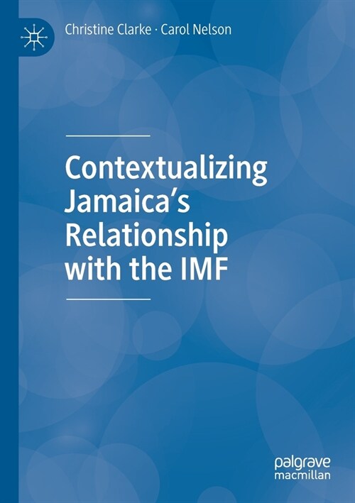 Contextualizing Jamaicas Relationship with the IMF (Paperback)