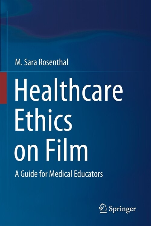 Healthcare Ethics on Film: A Guide for Medical Educators (Paperback)