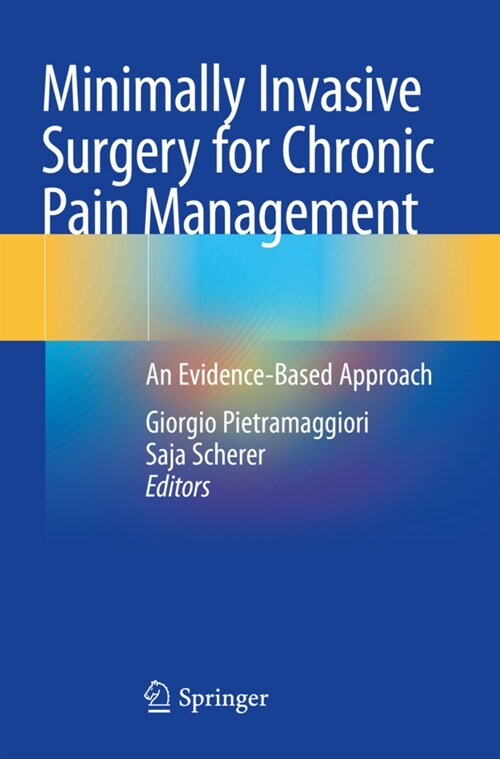 Minimally Invasive Surgery for Chronic Pain Management: An Evidence-Based Approach (Paperback, 2020)