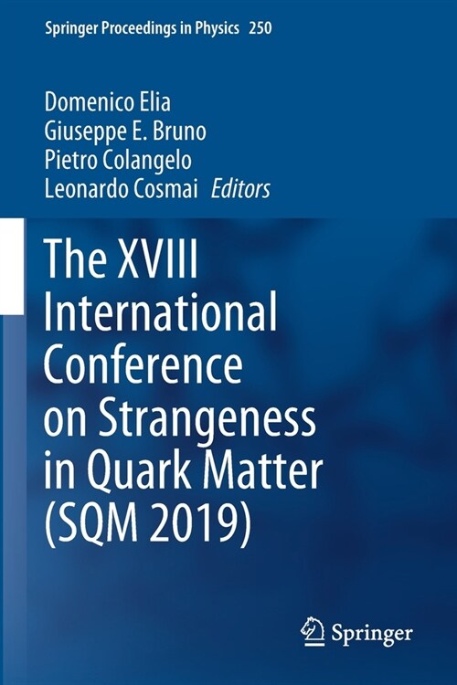 The XVIII International Conference on Strangeness in Quark Matter (SQM 2019) (Paperback)