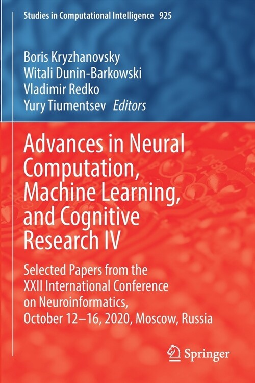 Advances in Neural Computation, Machine Learning, and Cognitive Research IV: Selected Papers from the XXII International Conference on Neuroinformatic (Paperback)
