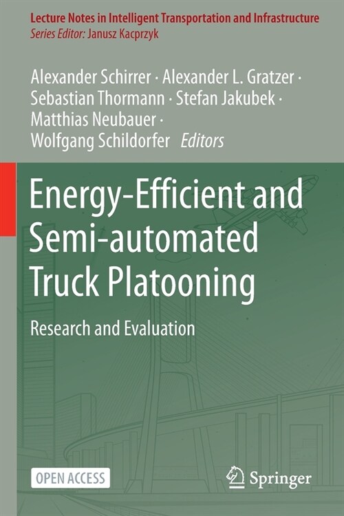 Energy-Efficient and Semi-automated Truck Platooning: Research and Evaluation (Paperback)