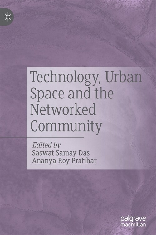 Technology, Urban Space and the Networked Community (Hardcover)
