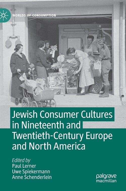 Jewish Consumer Cultures in Nineteenth and Twentieth-Century Europe and North America (Hardcover)