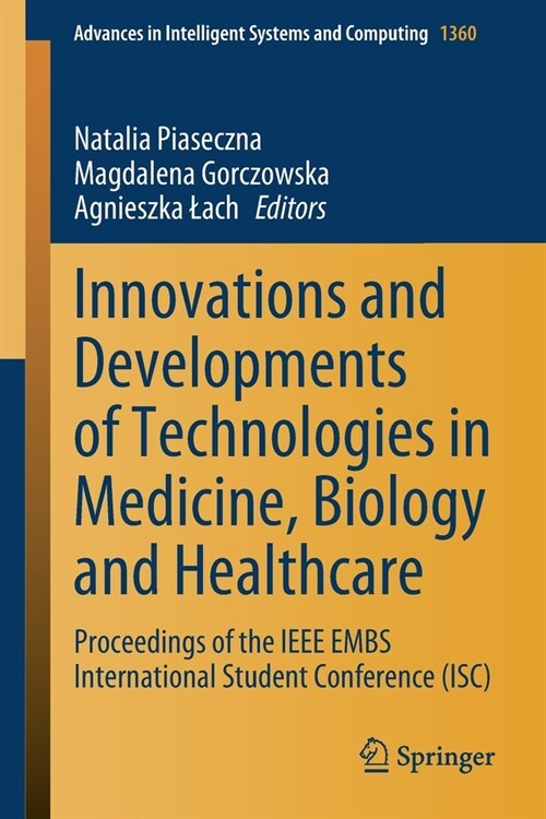 Innovations and Developments of Technologies in Medicine, Biology and Healthcare: Proceedings of the IEEE EMBS International Student Conference (ISC) (Paperback)