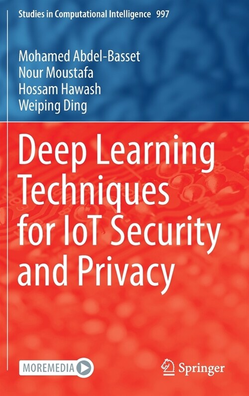 Deep Learning Techniques for IoT Security and Privacy (Hardcover)