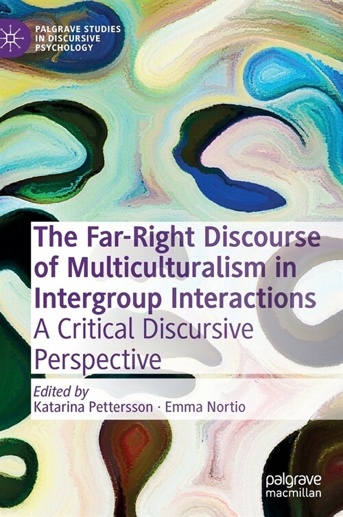 The Far-Right Discourse of Multiculturalism in Intergroup Interactions: A Critical Discursive Perspective (Hardcover)