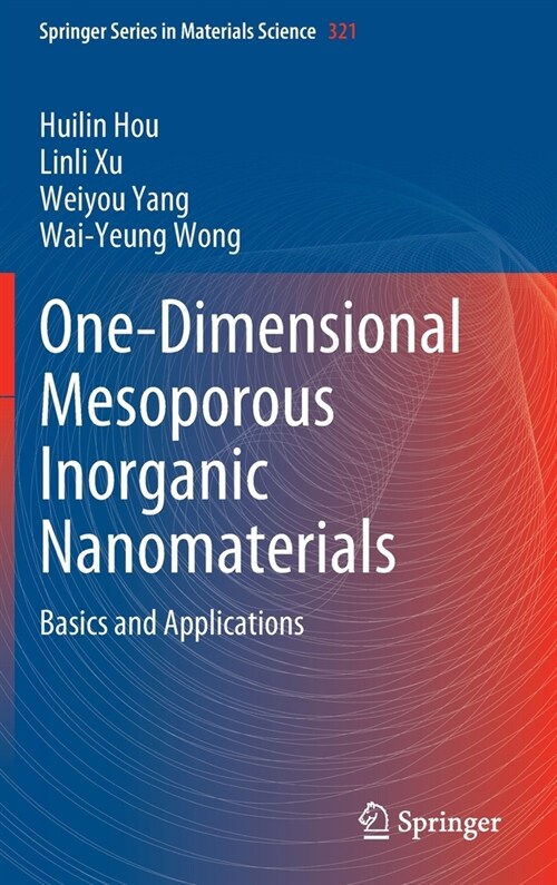 One-Dimensional Mesoporous Inorganic Nanomaterials: Basics and Applications (Hardcover)