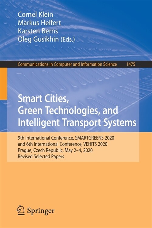 Smart Cities, Green Technologies, and Intelligent Transport Systems: 9th International Conference, SMARTGREENS 2020, and 6th International Conference, (Paperback)