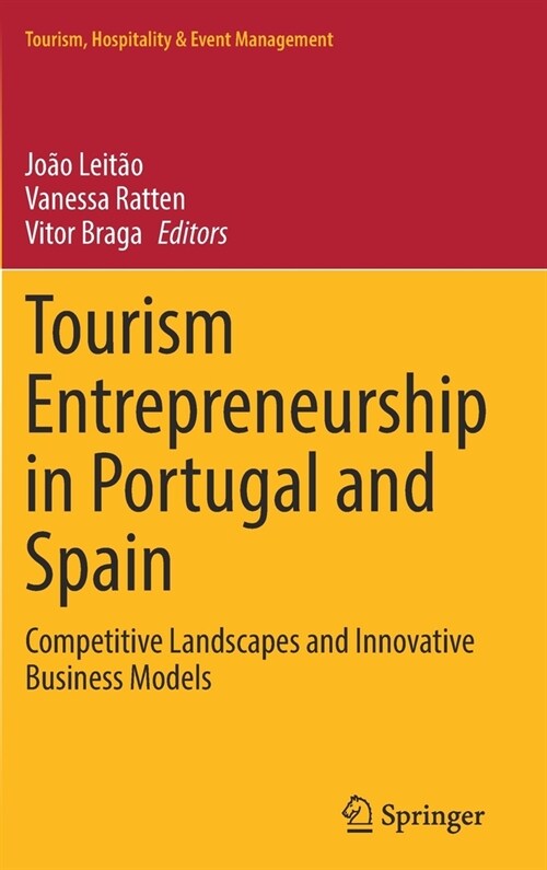 Tourism Entrepreneurship in Portugal and Spain: Competitive Landscapes and Innovative Business Models (Hardcover)