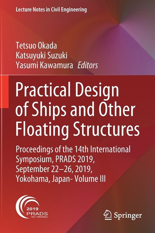 Practical Design of Ships and Other Floating Structures: Proceedings of the 14th International Symposium, PRADS 2019, September 22-26, 2019, Yokohama, (Paperback)