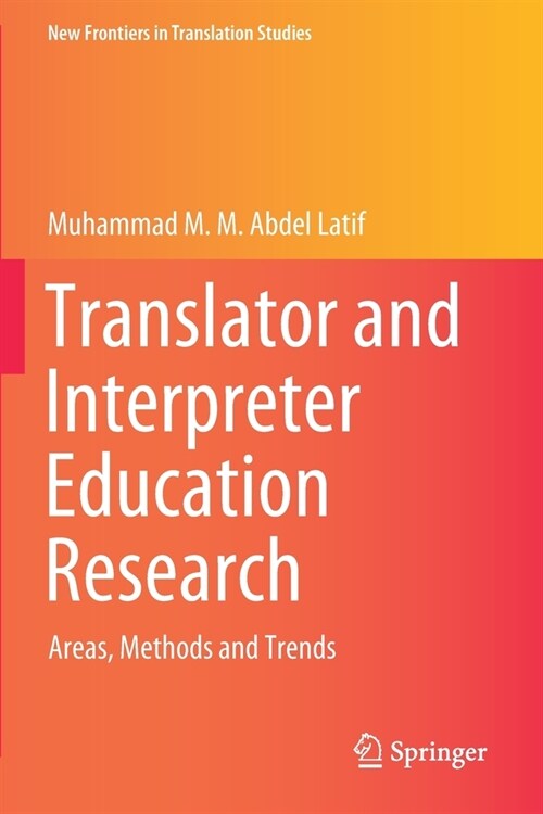 Translator and Interpreter Education Research: Areas, Methods and Trends (Paperback)