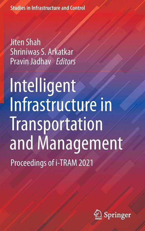 Intelligent Infrastructure in Transportation and Management: Proceedings of i-TRAM 2021 (Hardcover)