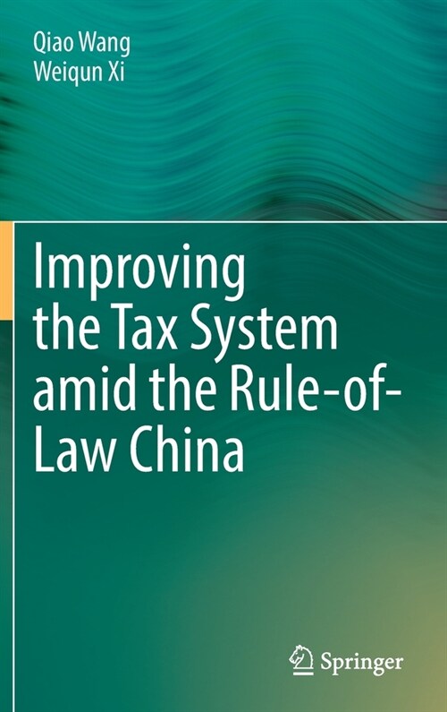 Improving the Tax System amid the Rule-of-Law China (Hardcover)