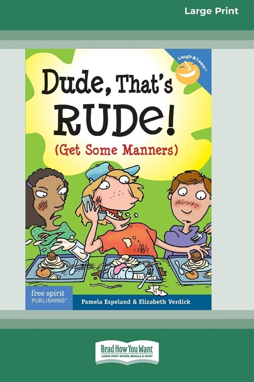 Dude, Thats Rude!: (Get Some Manners) [Standard Large Print 16 Pt Edition] (Paperback)