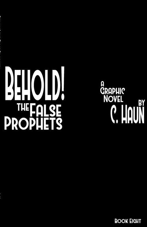 Behold! The False Prophets: Book Eight (Paperback)