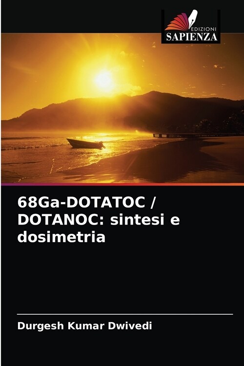 68Ga-DOTATOC / DOTANOC: sintesi e dosimetria (Paperback)