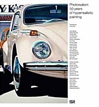Photorealism: 50 Years of Hyperrealistic Painting (Paperback)