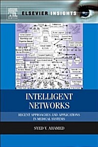 Intelligent Networks: Recent Approaches and Applications in Medical Systems (Hardcover)