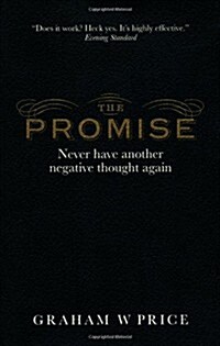 Promise, The : Never Have Another Negative Thought Again (Paperback)