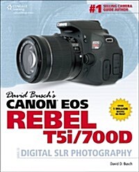 David Buschs Canon EOS Rebel T5i/700D Guide to Digital SLR Photography (Paperback)