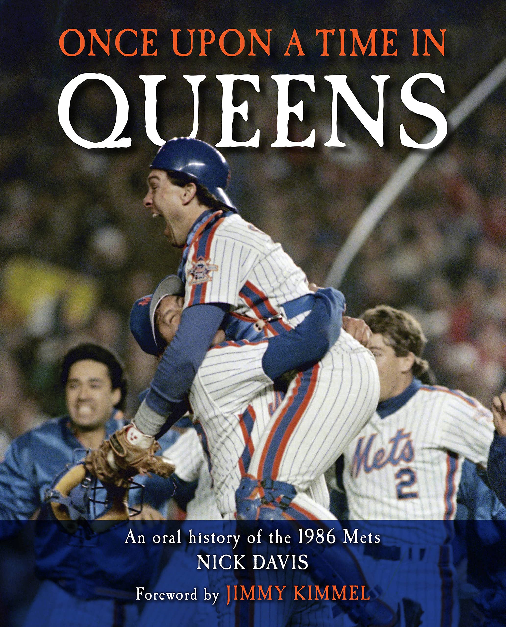 Once Upon a Time in Queens : An Oral History of the 1986 Mets (Hardcover)