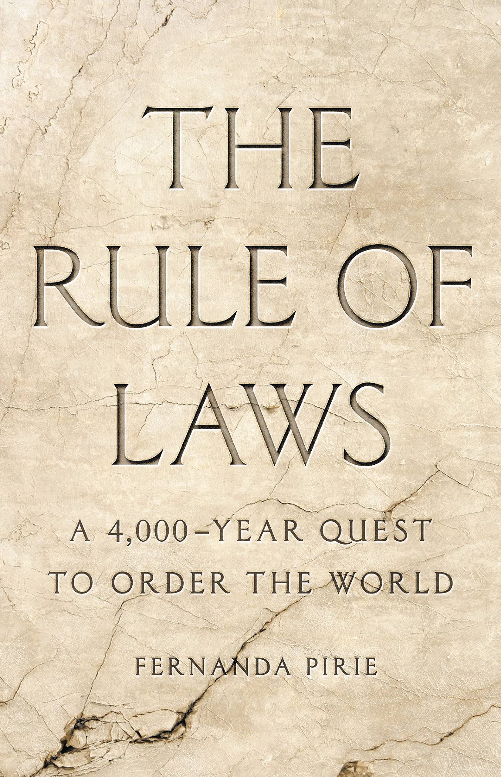 The Rule of Laws: A 4,000-Year Quest to Order the World (Hardcover)