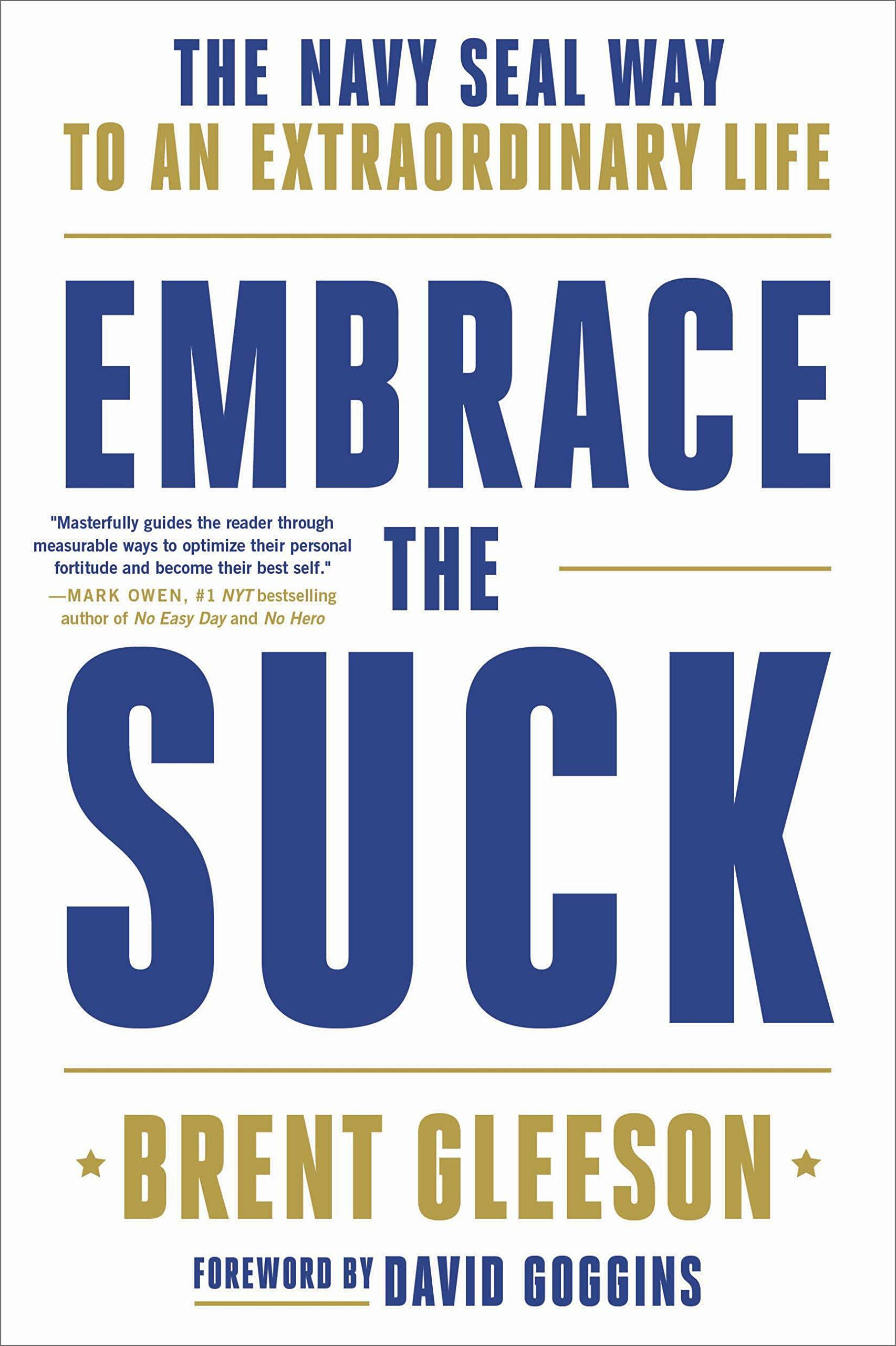 Embrace the Suck: The Navy Seal Way to an Extraordinary Life (Paperback)