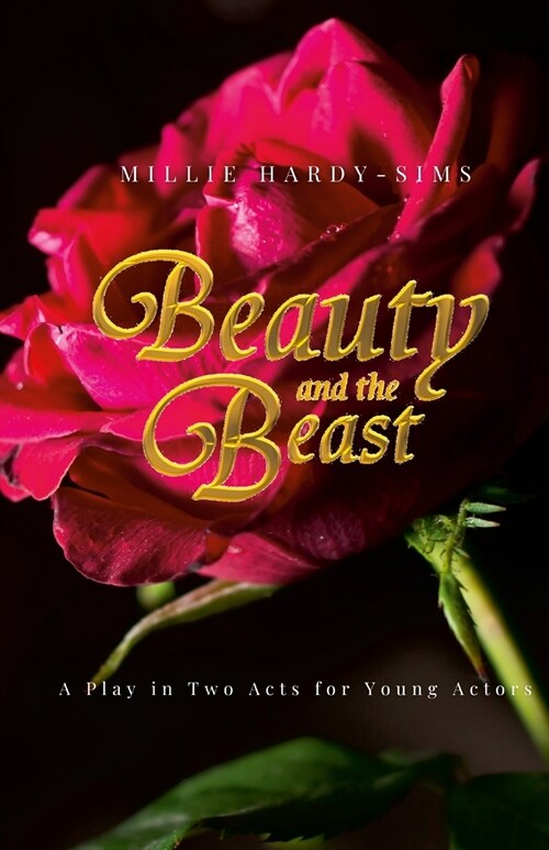 Beauty and the Beast: A Play: A Play in Two Acts for Young Actors (Paperback)